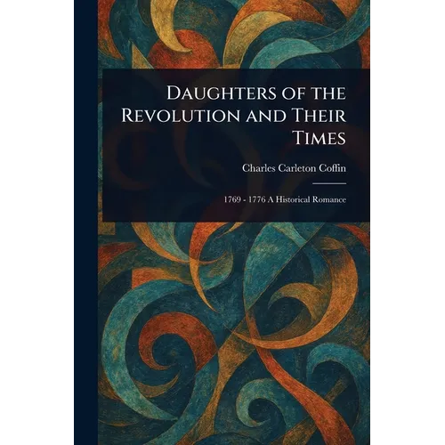 Daughters of the Revolution and Their Times