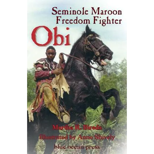 Obi: Seminole Maroon Freedom Fighter