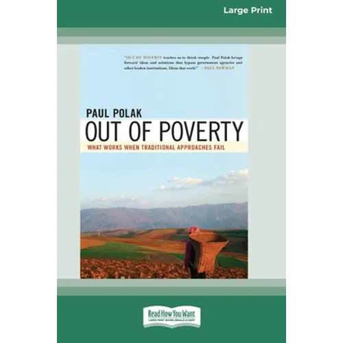 Out of Poverty: What Works When Traditional Approaches Fail (16pt Large Print Edition)
