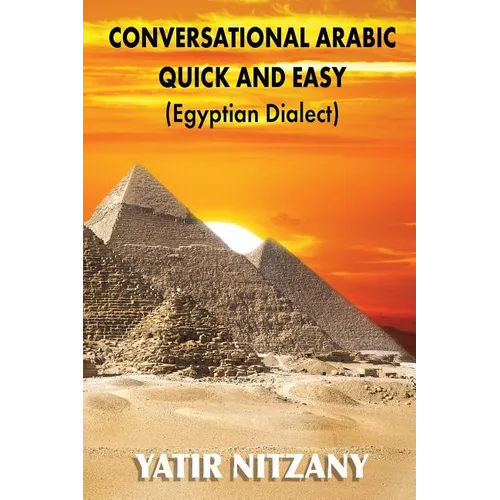 Conversational Arabic Quick and Easy - Egyptian Dialect: Egyptian Arabic