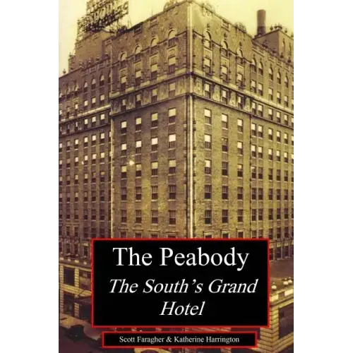 The Peabody: The South's Grand Hotel
