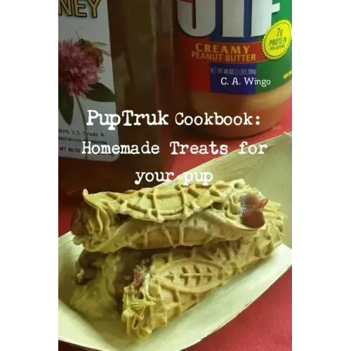 PupTruk Cookbook: Homemade Treats for your pets