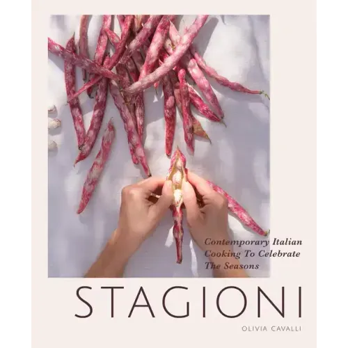 Stagioni: Contemporary Italian Cooking to Celebrate the Seasons