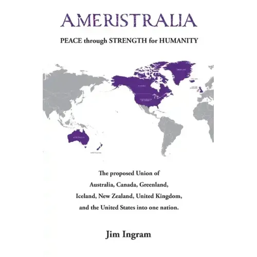 Ameristralia: Peace Through Strength for Humanity
