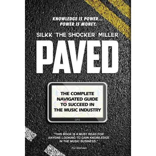 Paved: The Complete Navigated Guide to Succeed In the Music Industry
