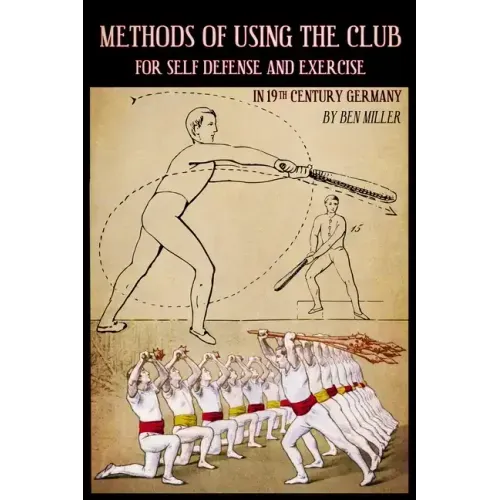 Methods of Using the Club for Self-Defense and Exercise in 19th Century Germany