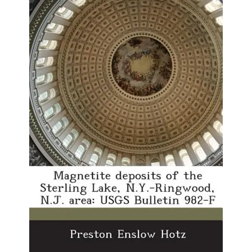 Magnetite deposits of the Sterling Lake, N.Y.-Ringwood, N.J. area: USGS Bulletin 982-F