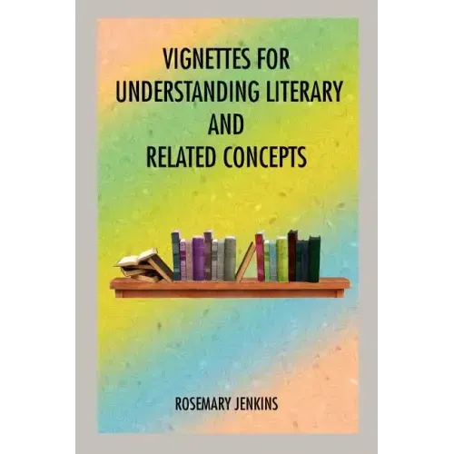 Vignettes for Understanding Literary and Related Concepts