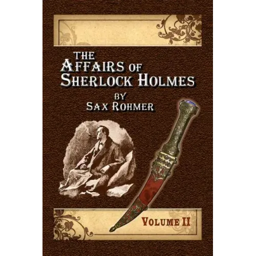 The Affairs of Sherlock Holmes By Sax Rohmer - Volume 2