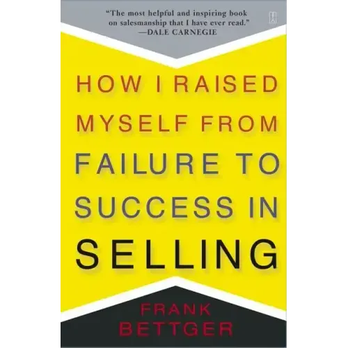 How I Raised Myself from Failure to Success in Selling