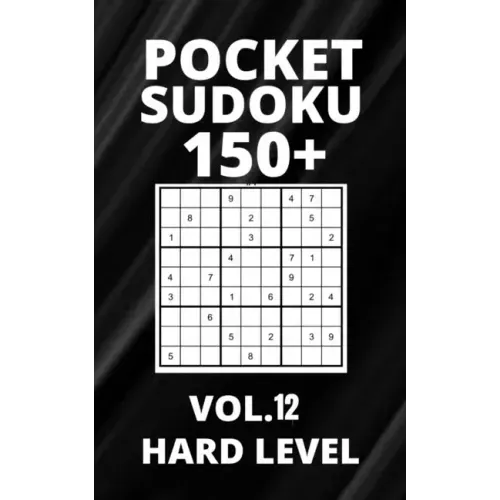 Pocket Sudoku 150+ Puzzles: Hard Level with Solutions - Vol. 12