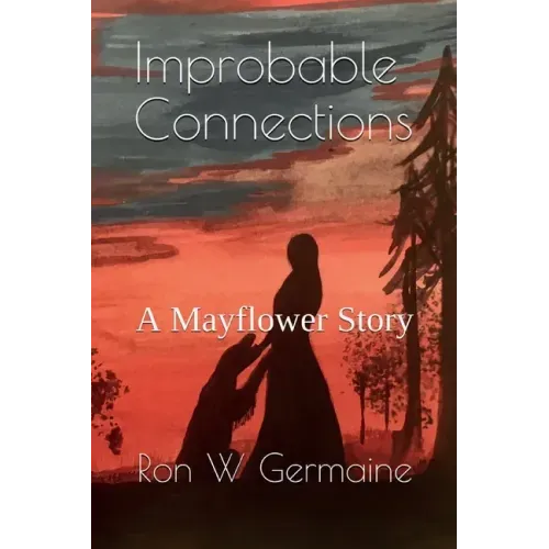 Improbable Connections: A Mayflower Story