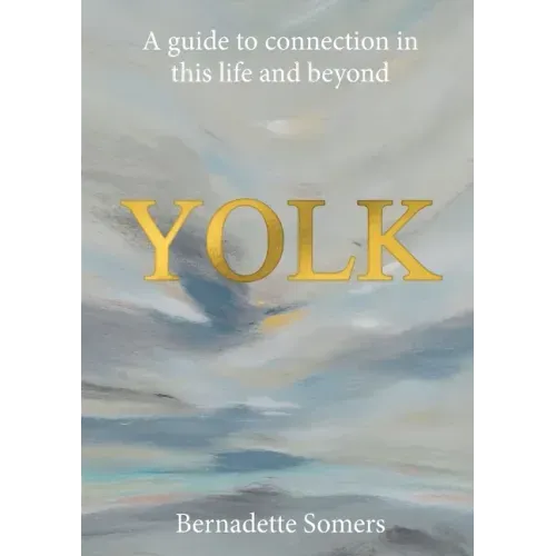 Yolk: A guide to connection in this life and beyond