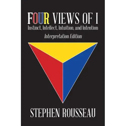 Four Views Of I: Instinct, Intellect, Intuition, Intention/Interpretation Edition