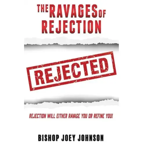 The Ravages of Rejection