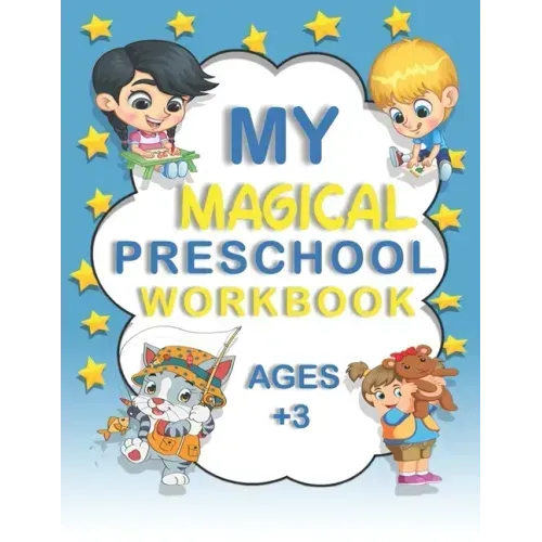 My Magical Preschool Workbook Ages +3: Activity Book ! Lines And Shapes Pen Control ! Letter Tracing ! For Boy And Girl