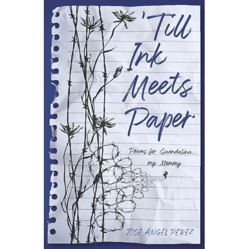 Till Ink Meets Paper: Poems for Guendalina...My Mommy