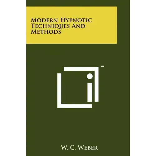 Modern Hypnotic Techniques And Methods