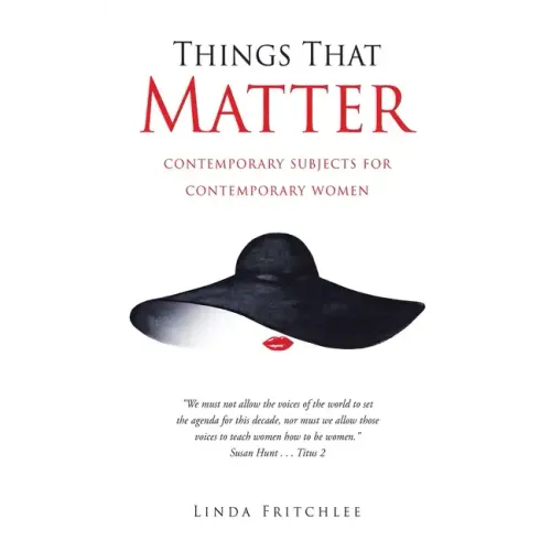 Things That Matter: contemporary subjects for contemporary women