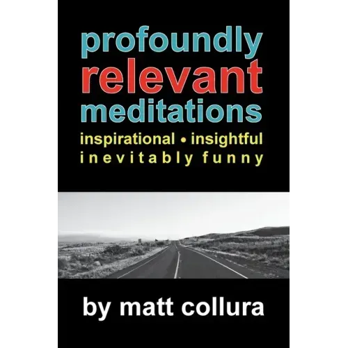 Profoundly Relevant Meditations