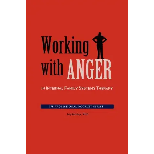 Working with Anger in Internal Family Systems Therapy