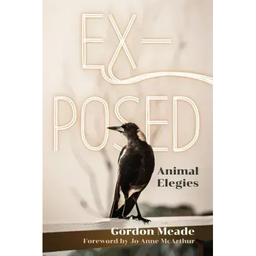 Ex-Posed: Animal Elegies