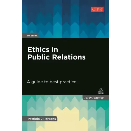 Ethics in Public Relations: A Guide to Best Practice