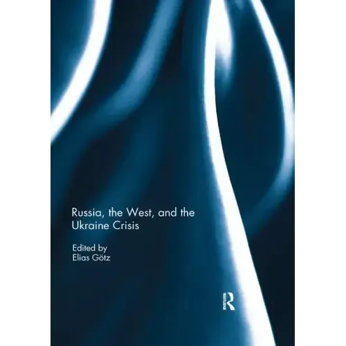 Russia, the West, and the Ukraine Crisis