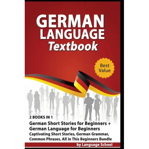 German Language Textbook: 2 BOOKS IN 1: German Short Stories for Beginners + German Language for Beginners, Captivating Short Stories, German Gr