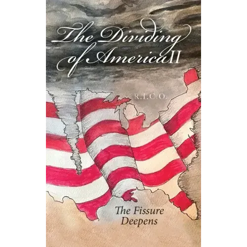 The Dividing of America II The Fissure Deepens