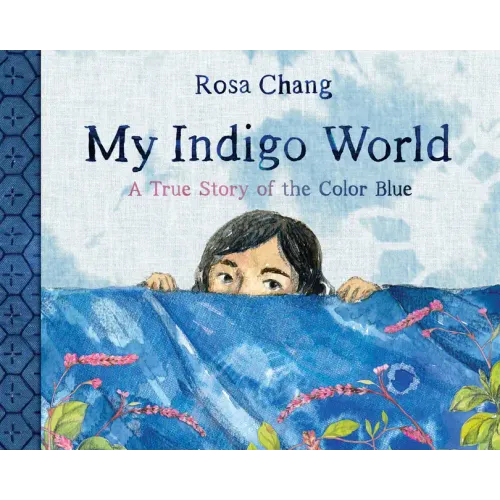 My Indigo World: A True Story of the Color Blue