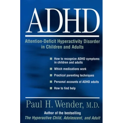 Adhd: Attention-Deficit Hyperactivity Disorder in Children, Adolescents, and Adults
