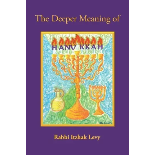 The Deeper Meaning of Hanukkah