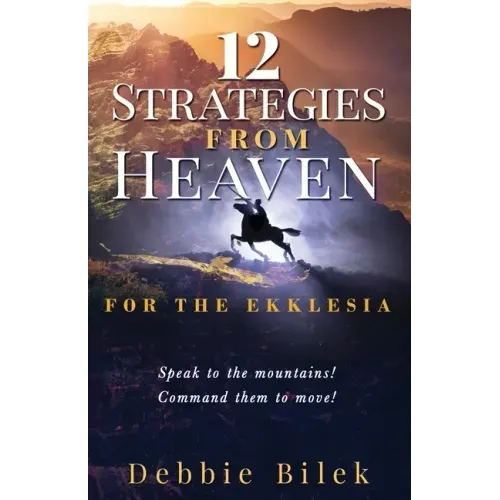 12 Strategies from Heaven: For the Ekklesia