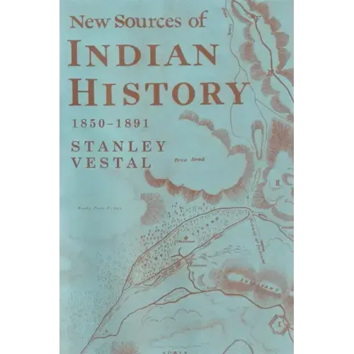 New Sources of Indian History 1850-1891: The Ghost Dance - The Prairie Sioux A Miscellany