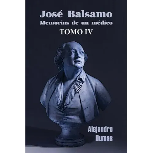 José Balsamo, memorias de un médico (tomo 4)
