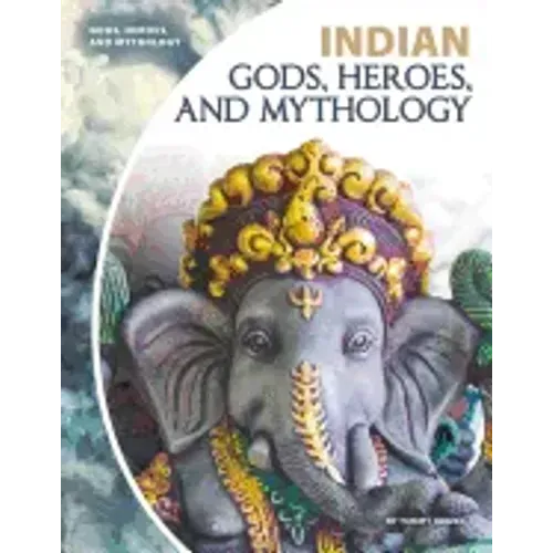Indian Gods, Heroes, and Mythology
