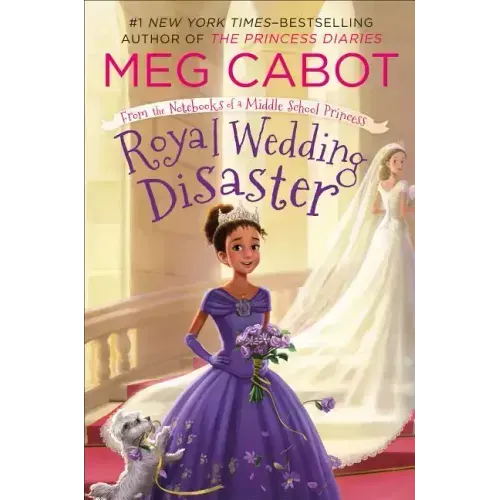 Royal Wedding Disaster: From the Notebooks of a Middle School Princess