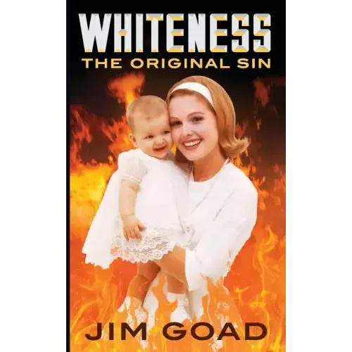 Whiteness: The Original Sin