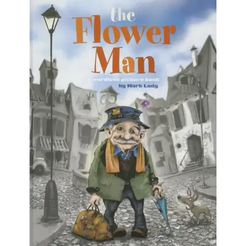 The Flower Man: A Wordless Picture Book