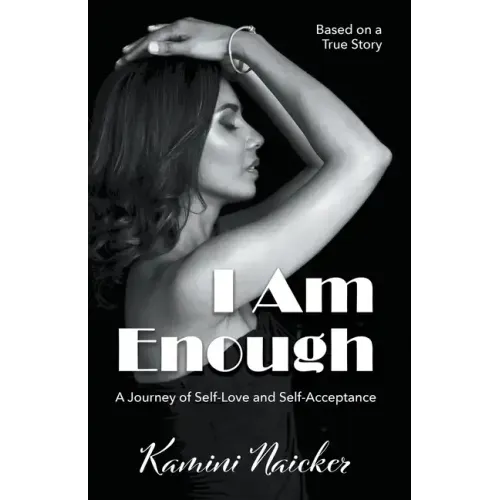 I Am Enough: A Journey of Self-Love and Self-Acceptance