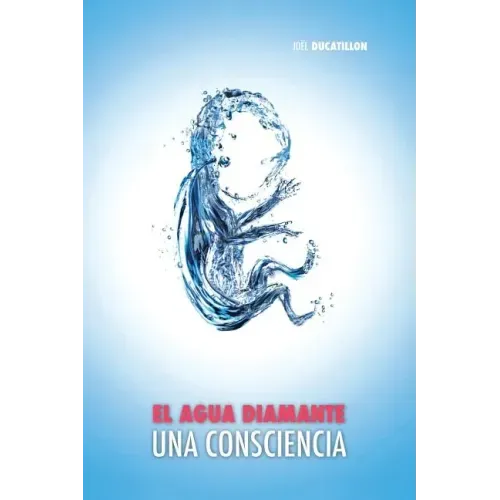 El Agua Diamante, una Consciencia