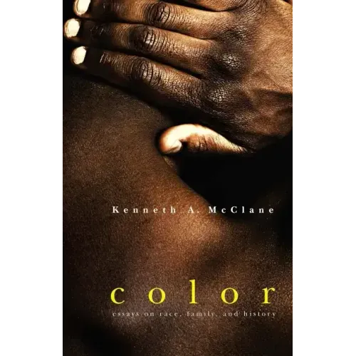 Color: Essays on Race, Family, and History