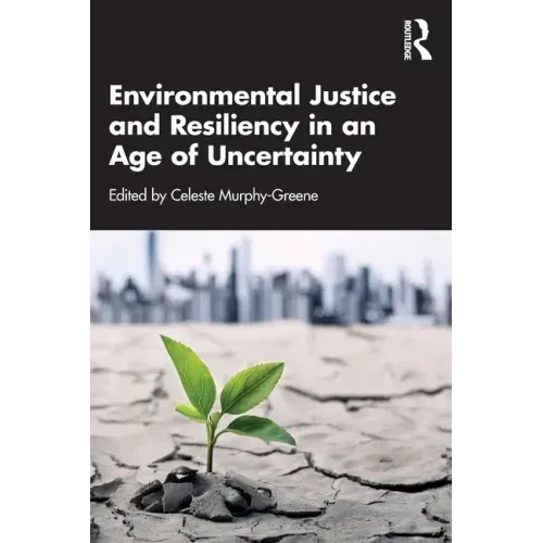 Environmental Justice and Resiliency in an Age of Uncertainty