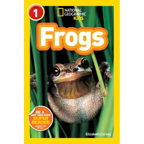 Frogs (National Geographic Kids Explore! Readers, Level 1)