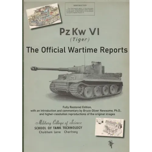 PzKw. VI Tiger Tank: The Official Wartime Reports