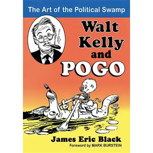Walt Kelly and Pogo: The Art of the Political Swamp