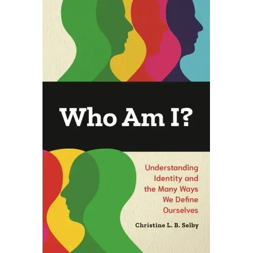 Who Am I? Understanding Identity and the Many Ways We Define Ourselves