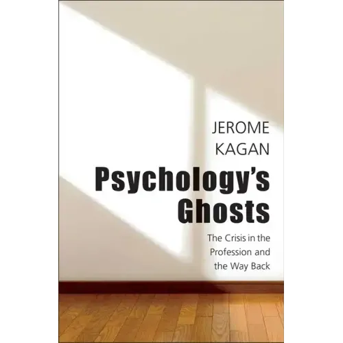 Psychology's Ghosts: The Crisis in the Profession and the Way Back
