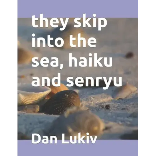 they skip into the sea, haiku and senryu